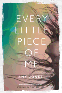 Every Little Piece of Me