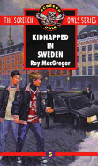 Kidnapped in Sweden (The Screech Owls #5)