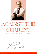 Against the Current: Selected Writings