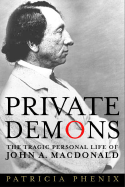 Private Demons: The Tragic Personal Life of John