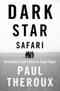 Dark Star Safari: Overland from Cairo to Cape Town