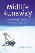 Midlife Runaway: A Grown Ups' Guide to Taking a Ye