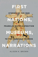First Nations, Museums, Narrations: Stories of th
