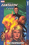 Ultimate Fantastic Four Vol. 1: The Fantastic (Ultimate Fantastic Four, 1)