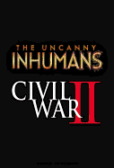 The Uncanny Inhumans Vol. 3: Cvil War II