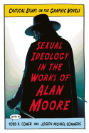 Sexual Ideology in the Works of Alan Moore: Criti