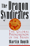 The Dragon Syndicates: The Global Phenomenon of t