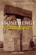 A Brief History of Stonehenge: One of the Most Fa