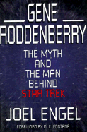 Gene Roddenberry: The Myth and the Man Behind 'St