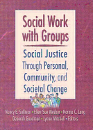 Social Work with Groups: Social Justice Through P