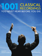 1001 Classical Recordings You Must Hear Before Yo