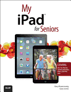 My iPad for Seniors: Covers Ios 7 for Ipad Air, 3