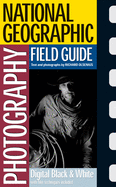 National Geographic Photography Field Guide: Digi