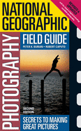 National Geographic Photography Field Guide: Secr