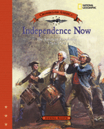 Independence Now: The American Revolution 1763 -