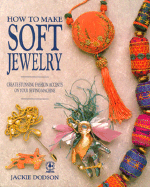 How to Make Soft Jewelry (Creative Machine Arts)