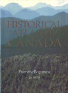 Historical Atlas of Canada Volume I
