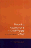 Parenting Assessments in Child Welfare Cases: A P