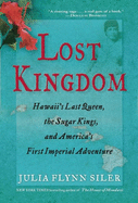 Lost Kingdom: Hawaii's Last Queen, the Sugar King
