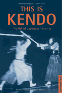 This Is Kendo: The Art of japanese Fencing