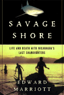 Savage Shore: Life and Death With Nicaragua's Last