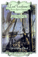 Lord Cochrane, Seaman, Radical, Liberator: A Life