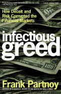Infectious Greed: How Deceit and Risk Corrupted t