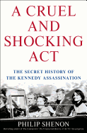 Cruel and Shocking Act: The Secret History of the