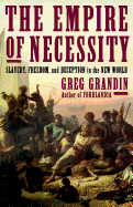 The Empire of Necessity: Slavery, Freedom, and De