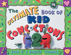 The Ultimate Book of Kid Concoctions 2