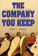 The Company You Keep: The Transforming Power of M