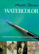 Watercolor: Master Strokes