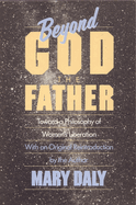 Beyond God the Father: Toward a Philosophy of Wome