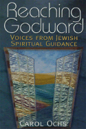 Reaching Godward: Voices from Jewish Spiritual Gu