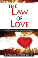 The Law of Love: Modern Language for Ancient Wisdom: Modern Language for Ancient wisdom: Modern Language for Ancient Wisdom