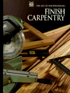 Finish Carpentry (Art of Woodworking)