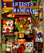 Artist's Manual: A Complete Guide to Paintings and