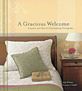 A Gracious Welcome: Etiquette and Ideas for Enter