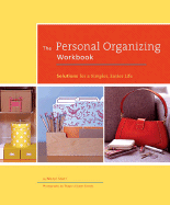 The Personal Organizing Workbook: Solutions for a