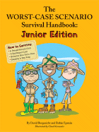 The Worst Case Scenario Survival Handbook: Jr. Ed.