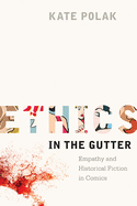 Ethics in the Gutter: Empathy and Historical Fiction in Comics
