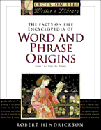 The Facts on File Encyclopedia of Word and Phrase
