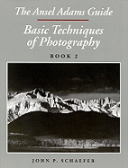 Ansel Adams Guide: Basic Techniques of Photography