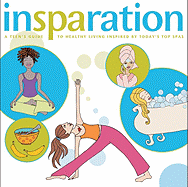 Insparation: A Teen's Guide to Healthy Living Ins