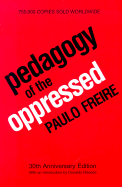 Pedagogy of the Oppressed: 30th Anniversary Ed.