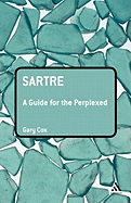 Sartre: A Guide for the Perplexed (Guides for the