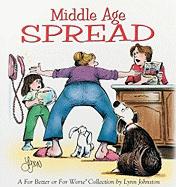 Middle Age Spread : A For Better or for Worse Col