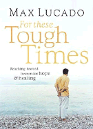 For These Tough Times: Reaching Toward Heaven for
