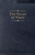 The Valley of Vision: A Collection of Puritan Pra