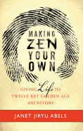 Making Zen Your Own: Giving Life to Twelve Key Go